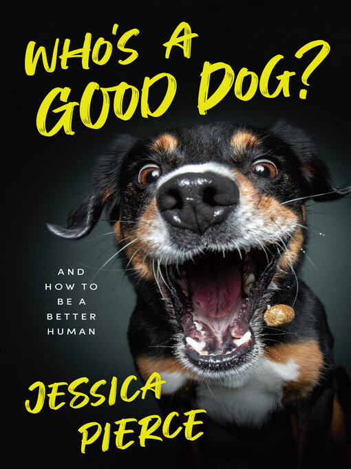 Title details for Who's a Good Dog? by Jessica Pierce - Available